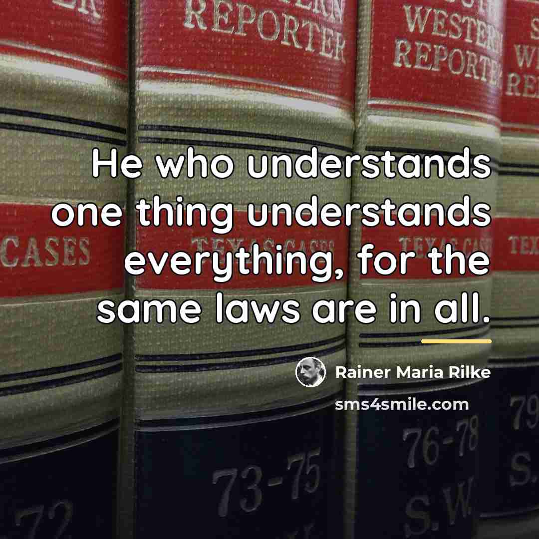 “He who understands one thing understands everything, for the same…” quote by Rainer Maria Rilke