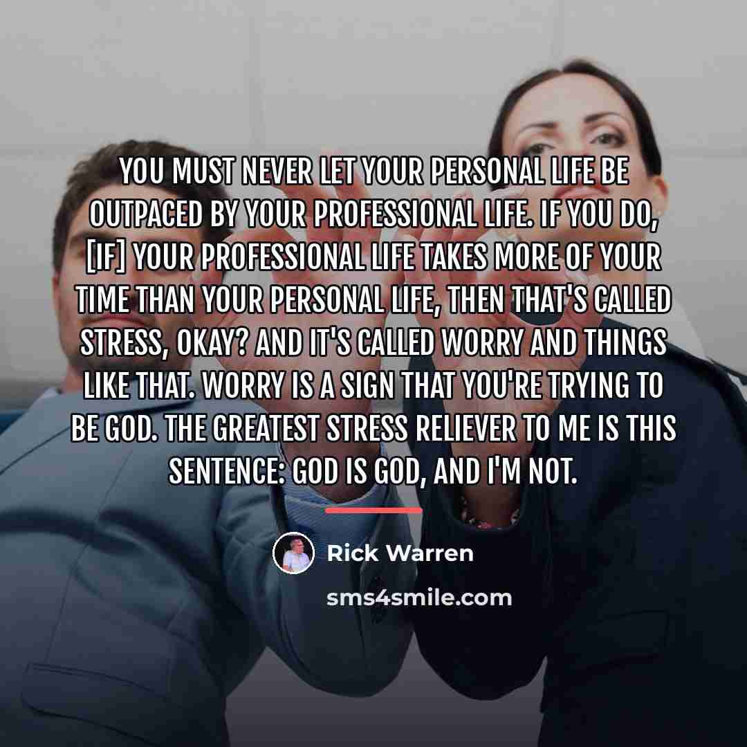 “You must never let your personal life be outpaced by…” quote by Rick Warren