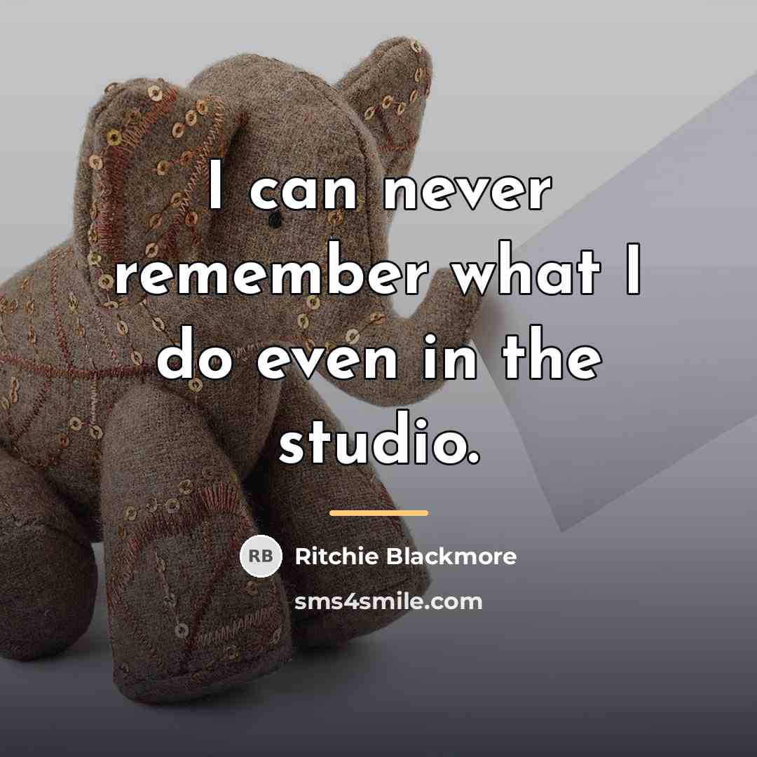 “I can never remember what I do even in the…” quote by Ritchie Blackmore