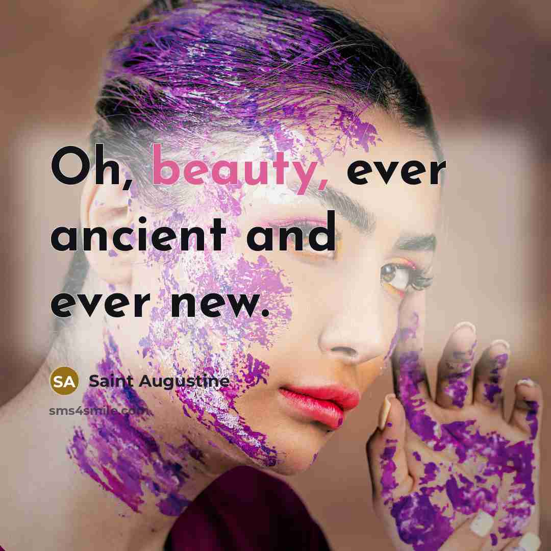 “Oh, beauty, ever ancient and ever new.…” quote by Saint Augustine