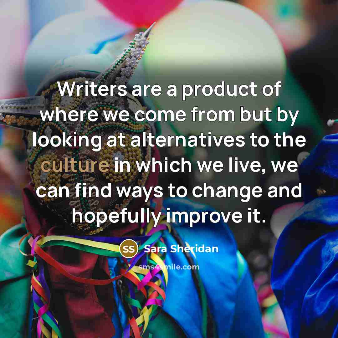 “Writers are a product of where we come from but…” quote by Sara Sheridan