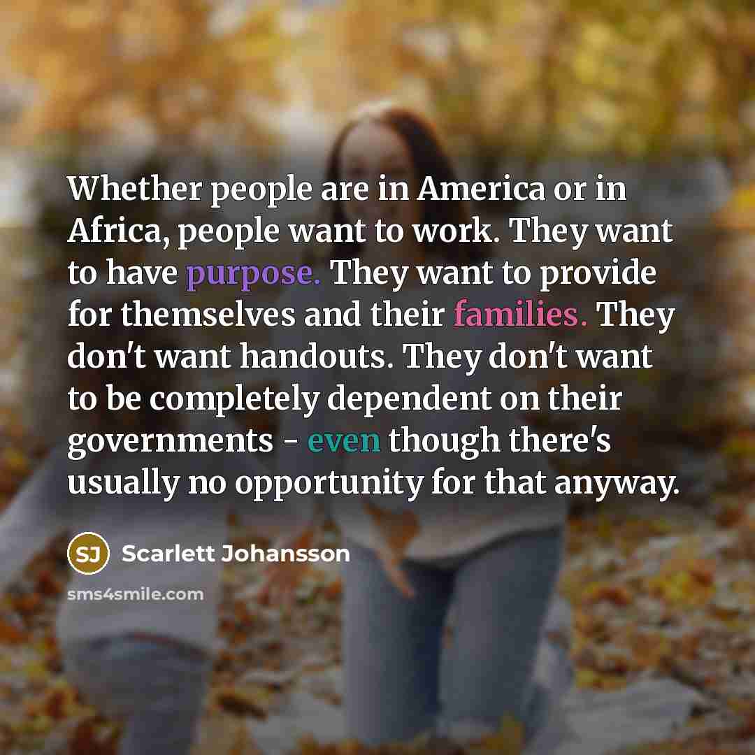 “Whether people are in America or in Africa, people want…” quote by Scarlett Johansson