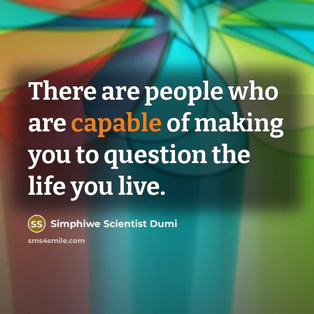 “There are people who are capable of making you to…” quote by Simphiwe Scientist Dumi