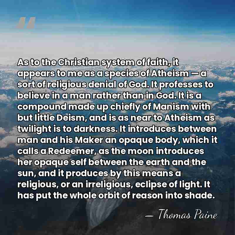 As to the Christian system of faith, it appears to me as&hellip; - Thomas Paine