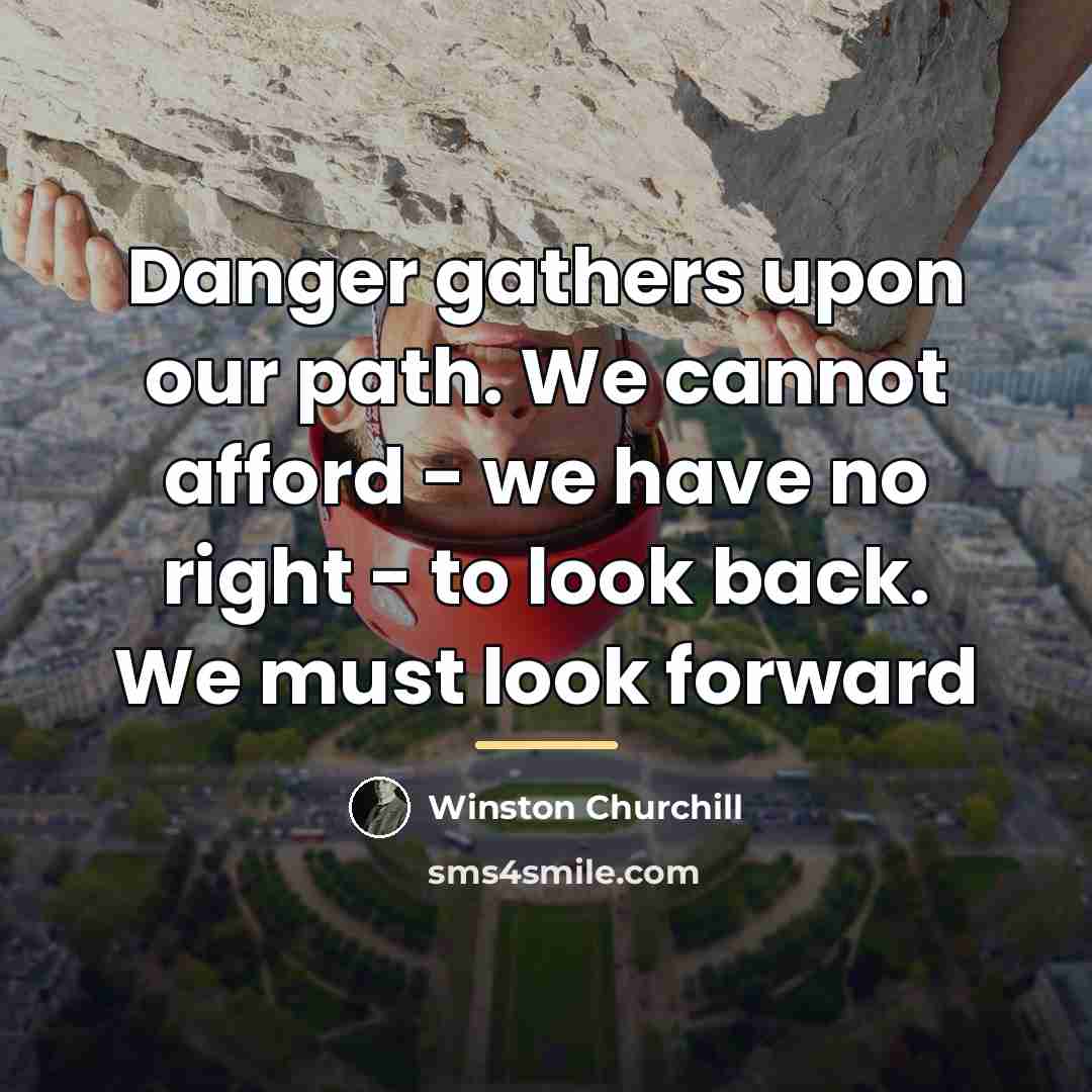 “Danger gathers upon our path. We cannot afford - we…” quote by Winston Churchill
