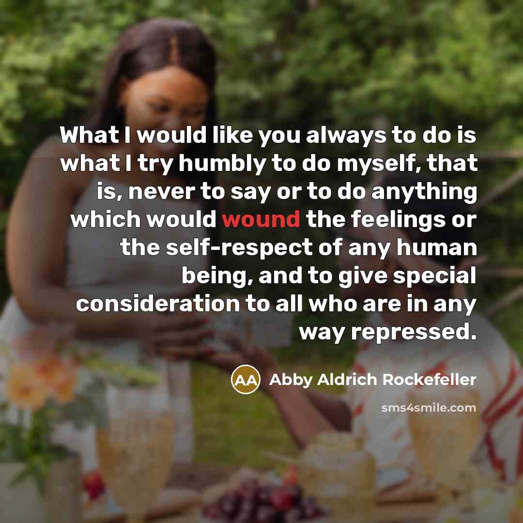 “What I would like you always to do is what…” quote by Abby Aldrich Rockefeller