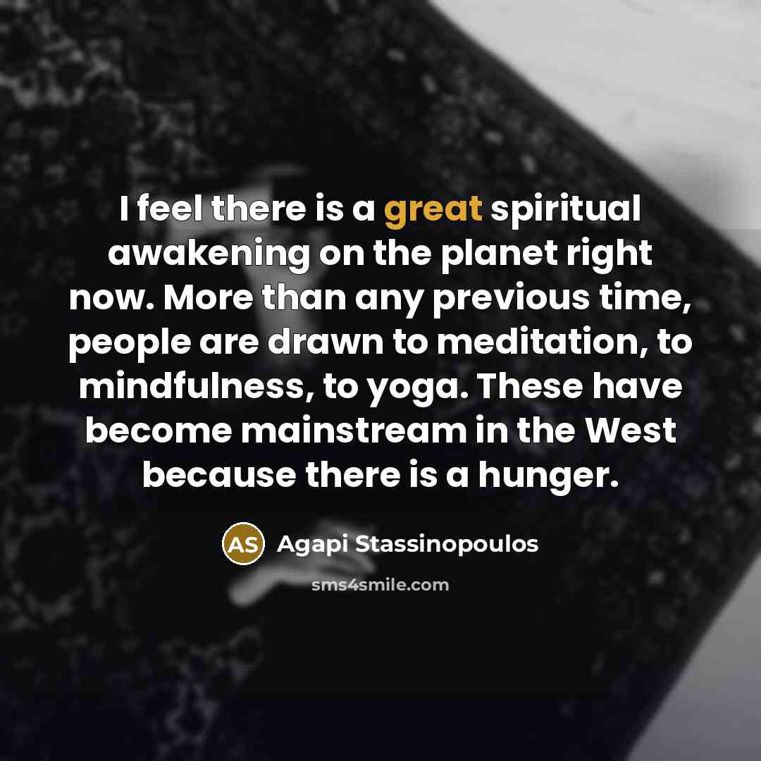 “I feel there is a great spiritual awakening on the…” quote by Agapi Stassinopoulos