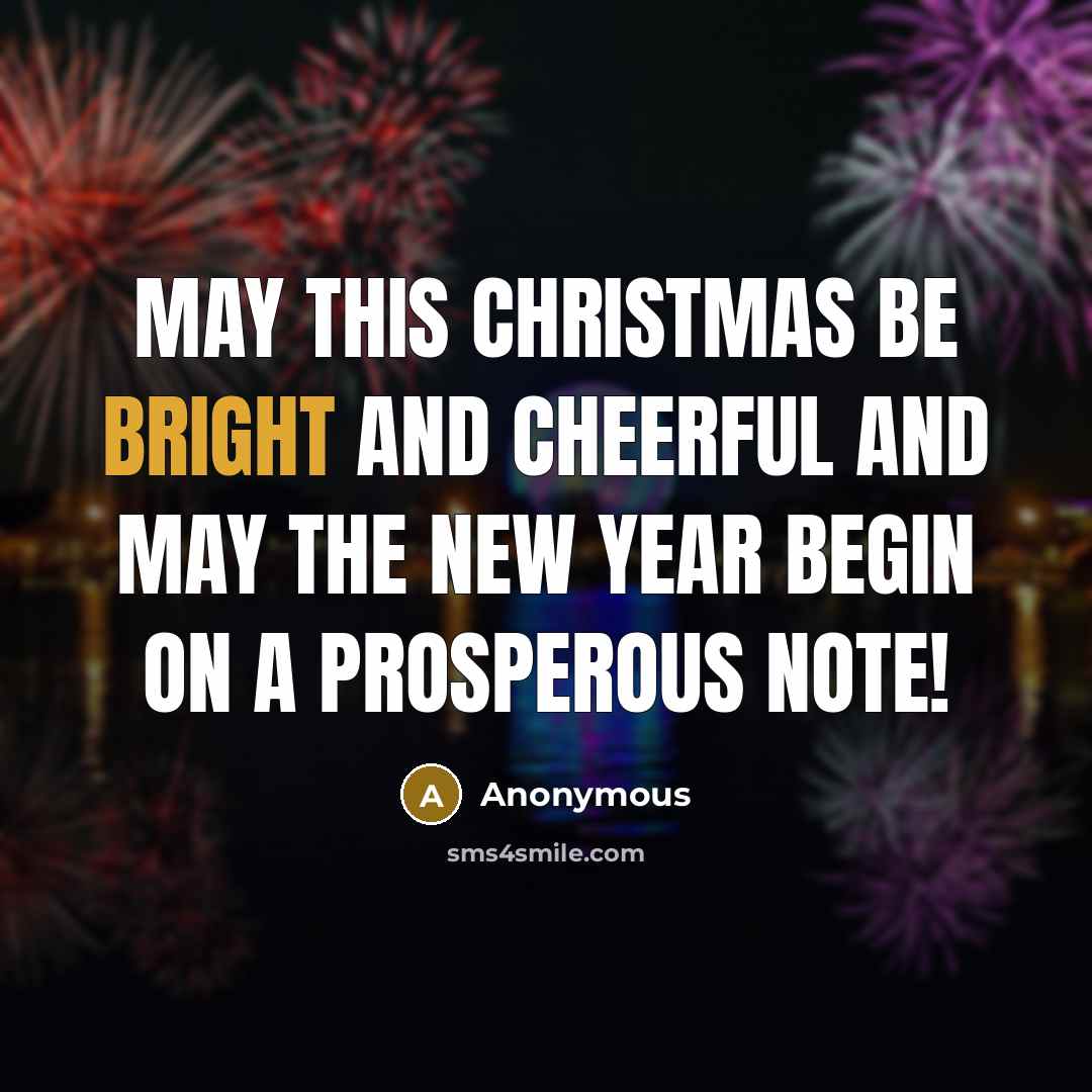 “May this Christmas be bright and cheerful and may the…” quote by Anonymous