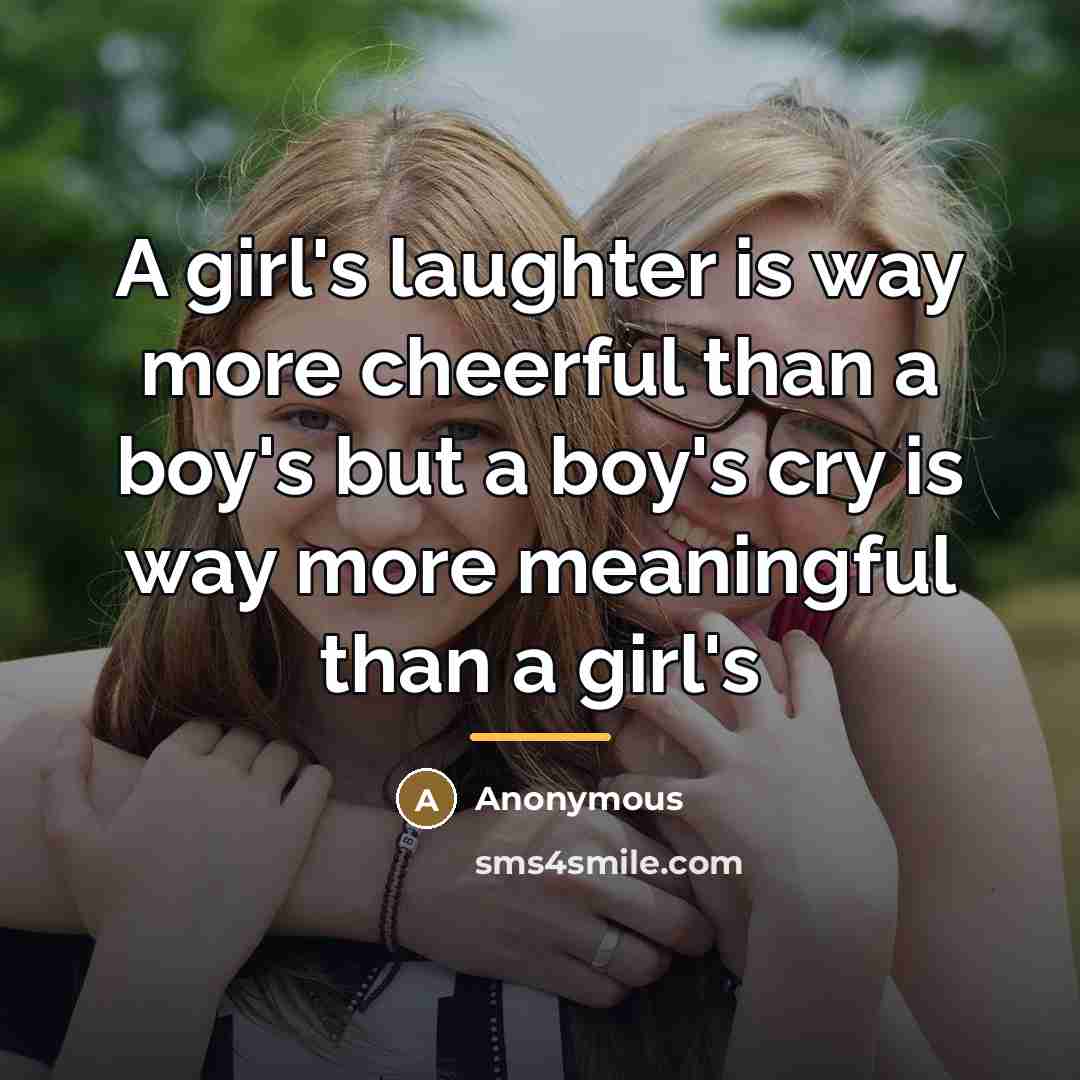 “A girl's laughter is way more cheerful than a boy's…” quote by Anonymous