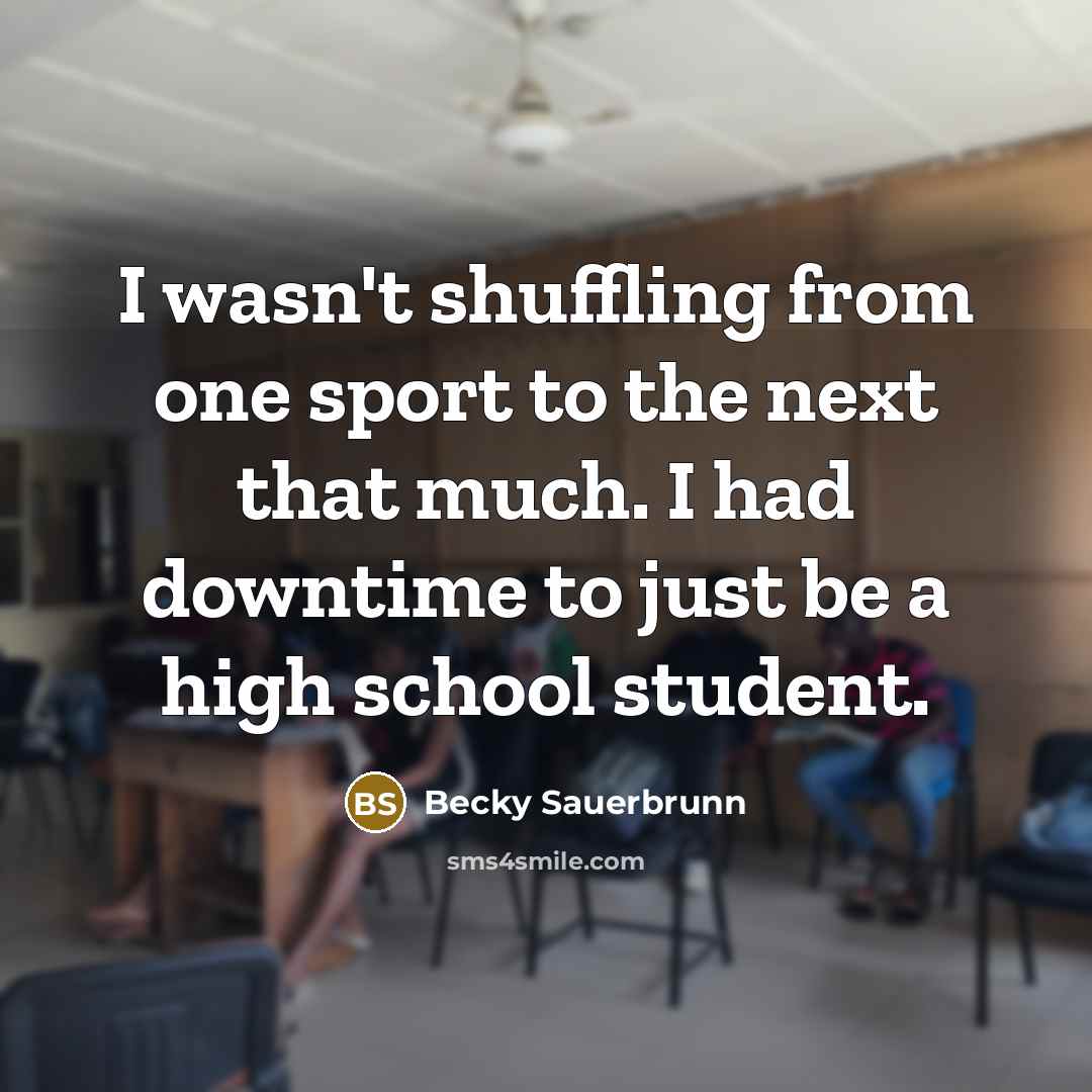 “I wasn't shuffling from one sport to the next that…” quote by Becky Sauerbrunn