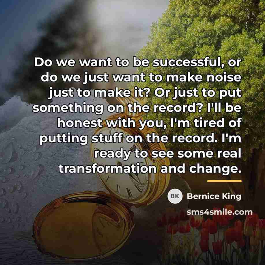 “Do we want to be successful, or do we just…” quote by Bernice King