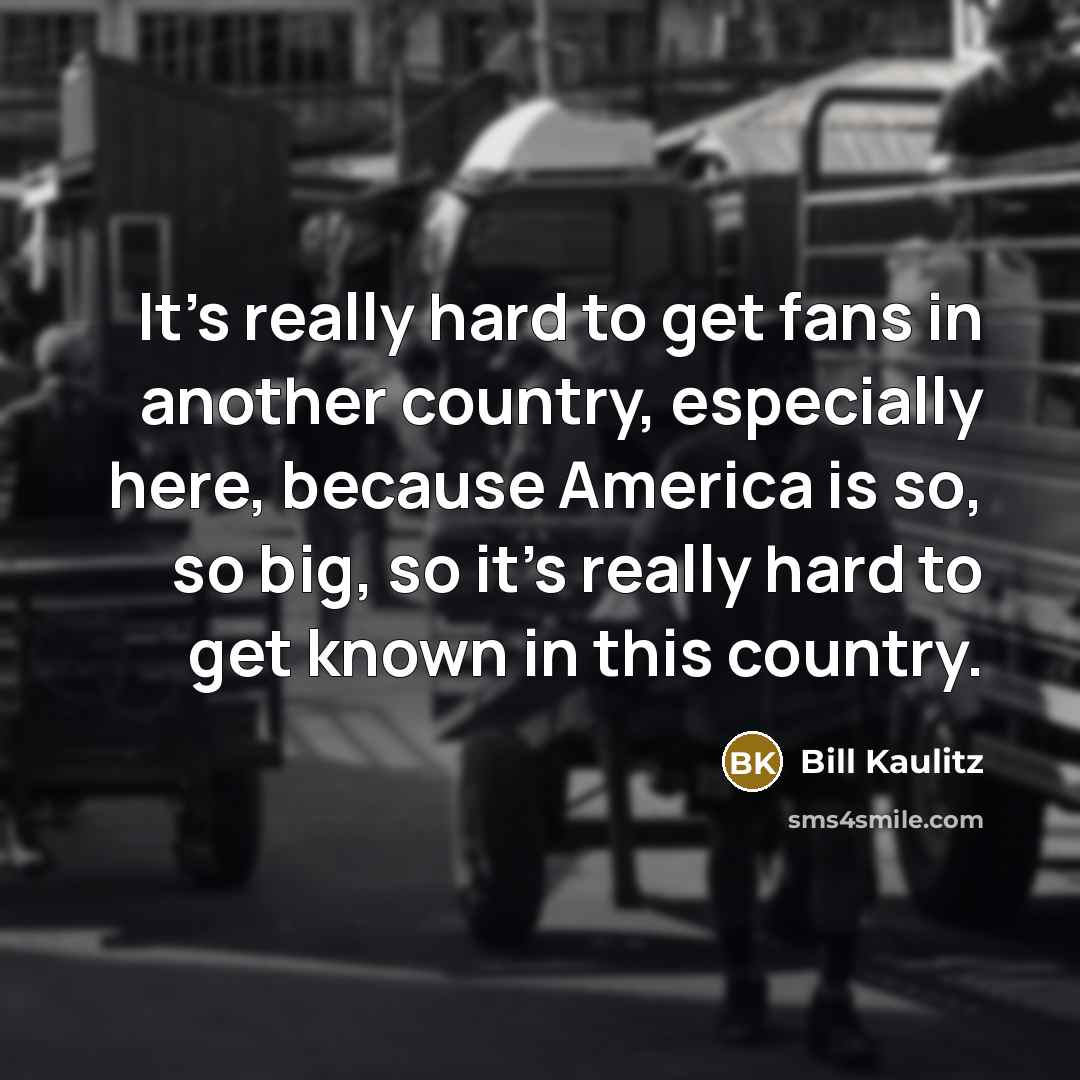 “It's really hard to get fans in another country, especially…” quote by Bill Kaulitz