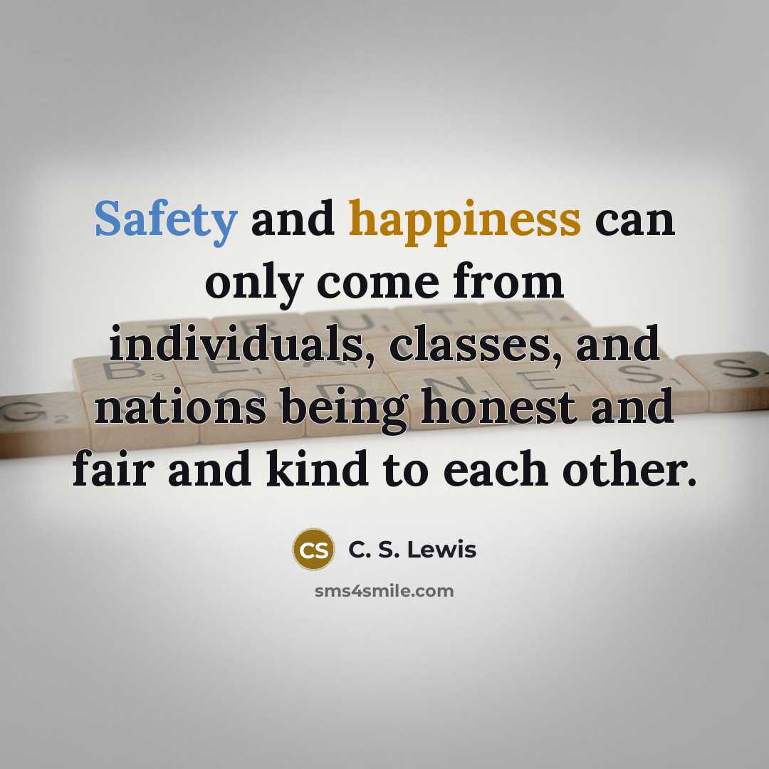 “Safety and happiness can only come from individuals, classes, and…” quote by C. S. Lewis