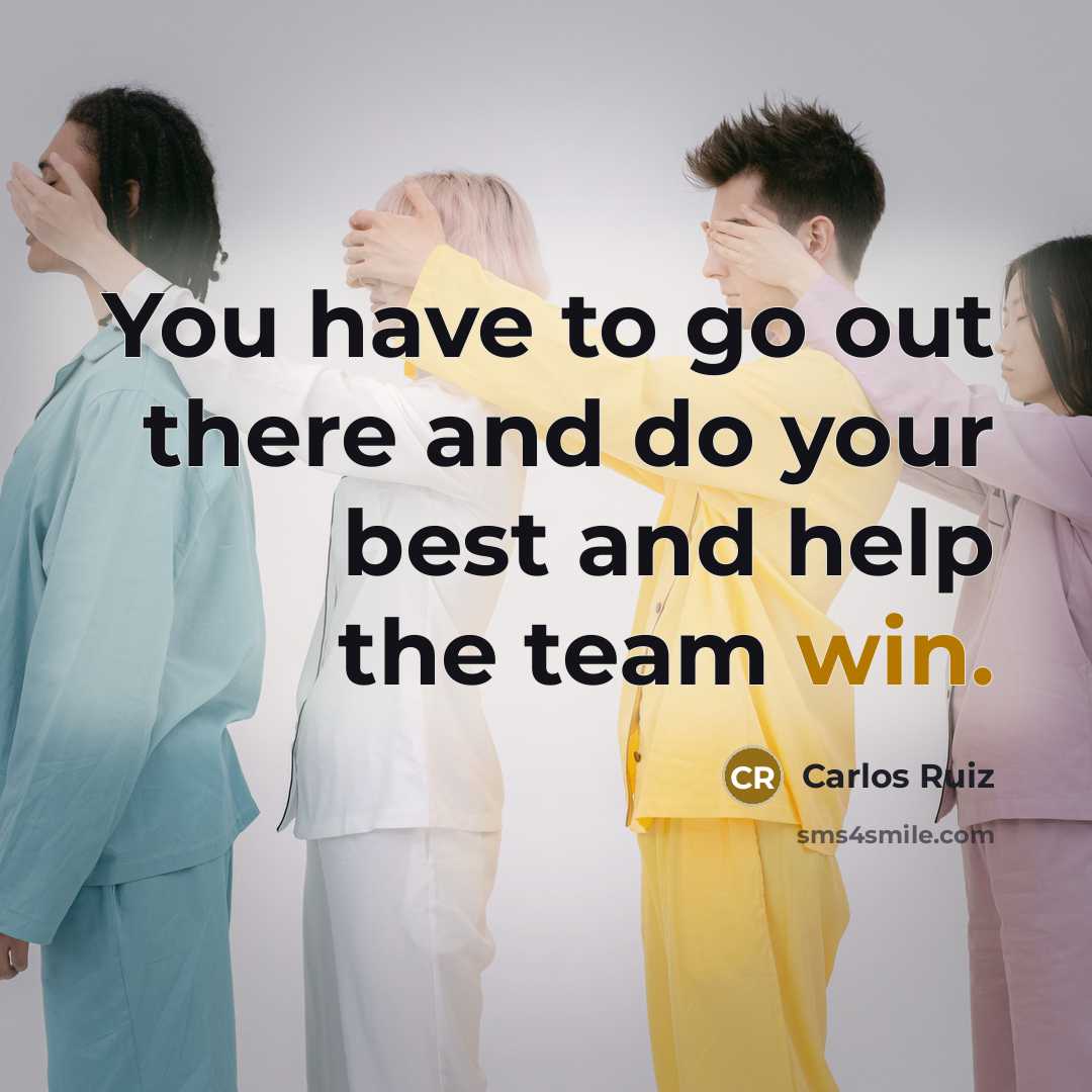 “You have to go out there and do your best…” quote by Carlos Ruiz