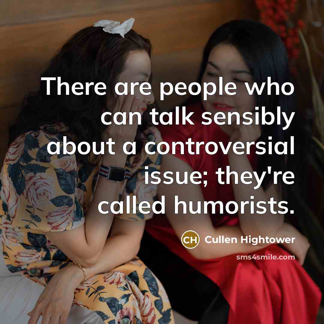 “There are people who can talk sensibly about a controversial…” quote by Cullen Hightower