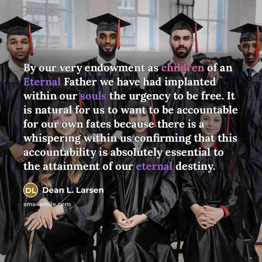 “By our very endowment as children of an Eternal Father…” quote by Dean L. Larsen