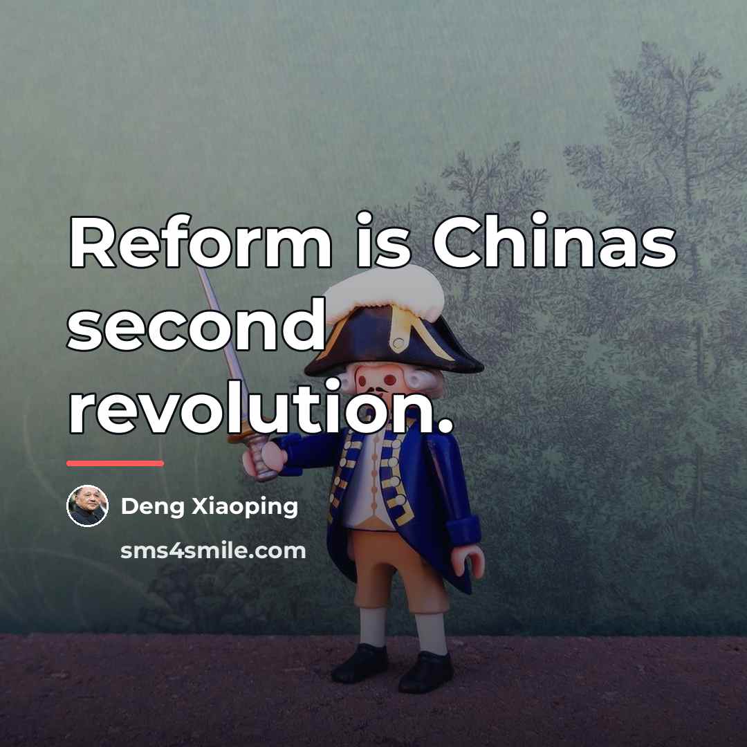 “Reform is Chinas second revolution.…” quote by Deng Xiaoping