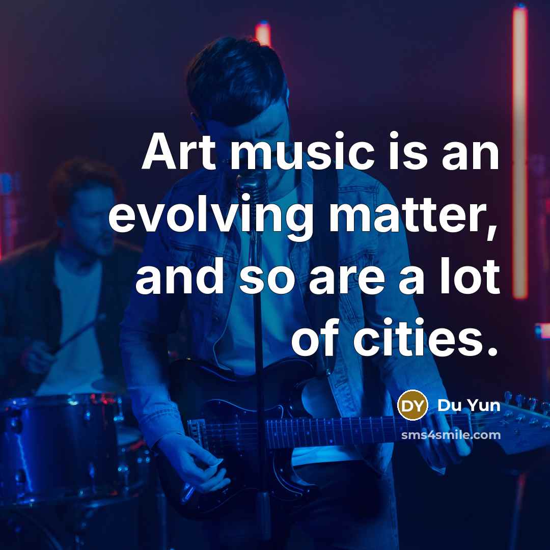 “Art music is an evolving matter, and so are a…” quote by Du Yun