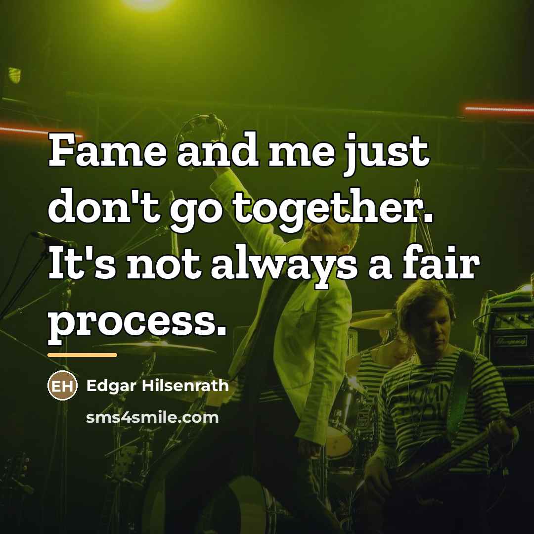 “Fame and me just don't go together. It's not always…” quote by Edgar Hilsenrath