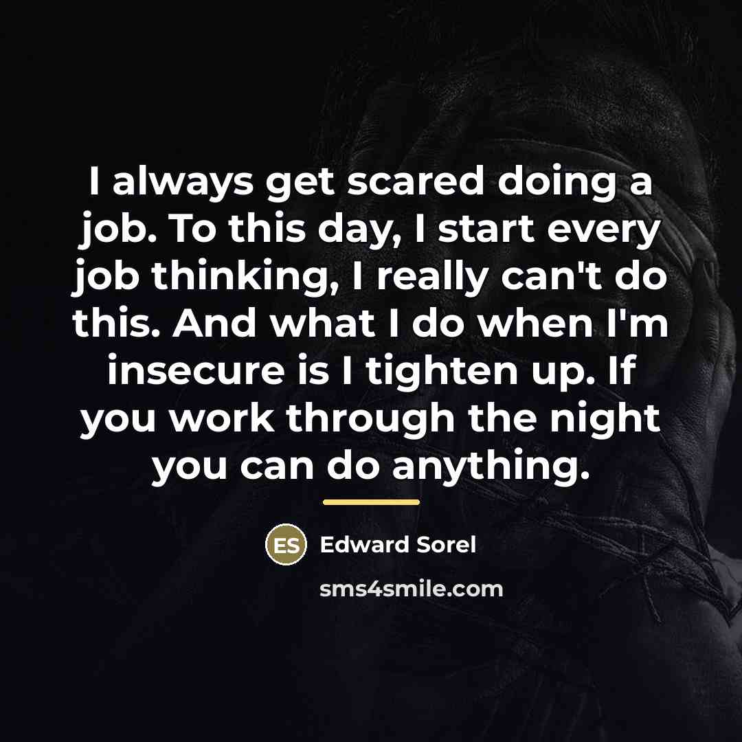 “I always get scared doing a job. To this day,…” quote by Edward Sorel