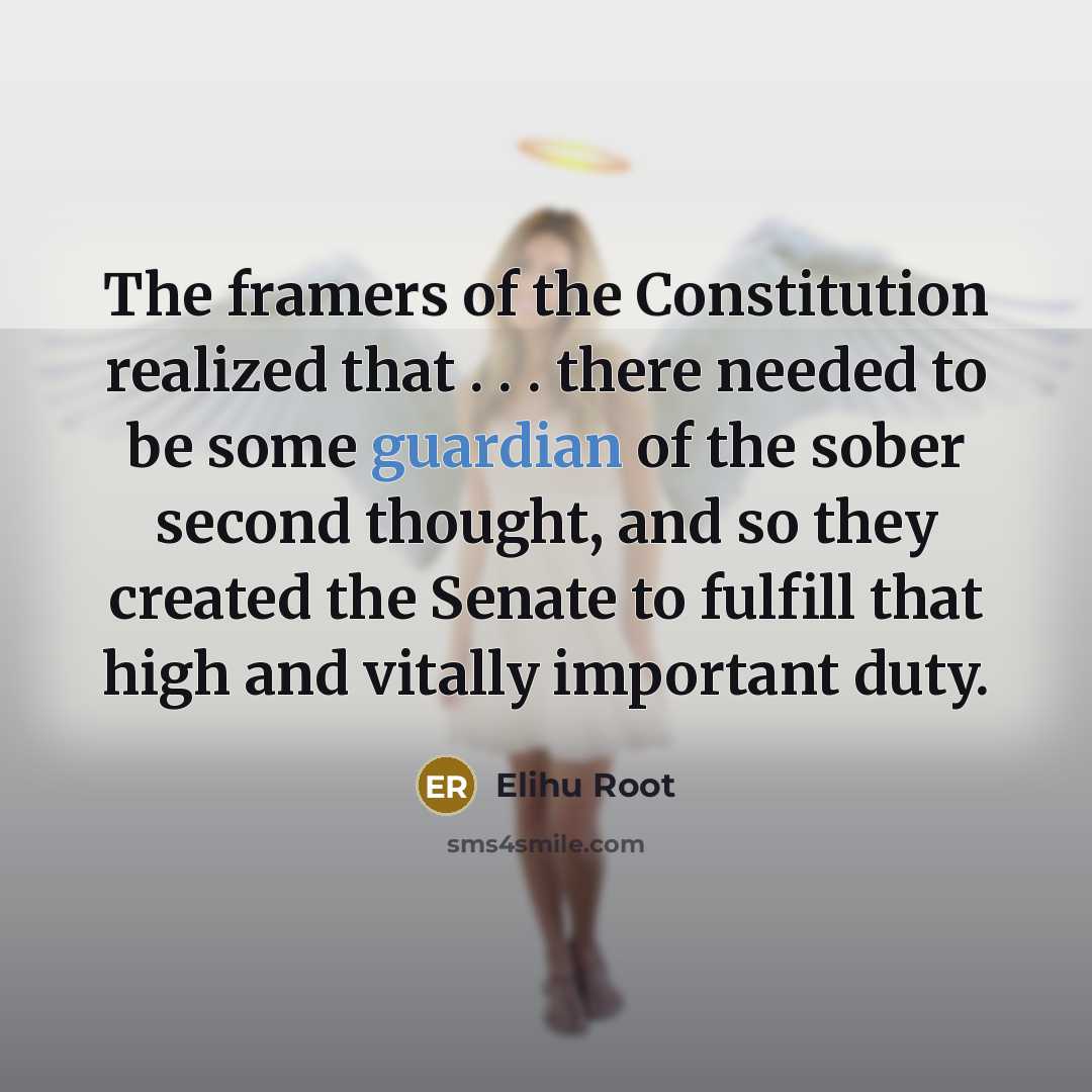 “The framers of the Constitution realized that . . .…” quote by Elihu Root