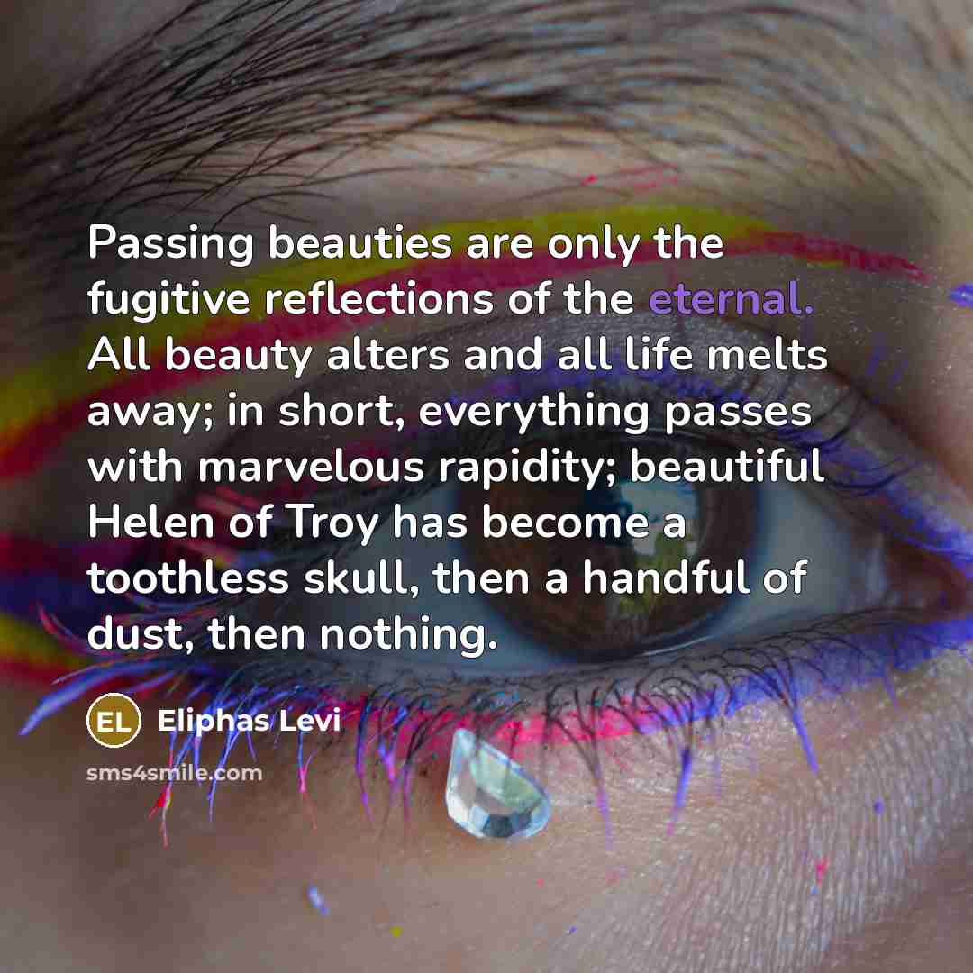 “Passing beauties are only the fugitive reflections of the eternal.…” quote by Eliphas Levi