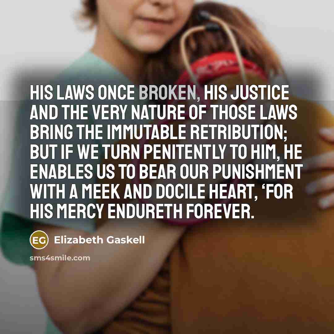 “His laws once broken, His justice and the very nature…” quote by Elizabeth Gaskell