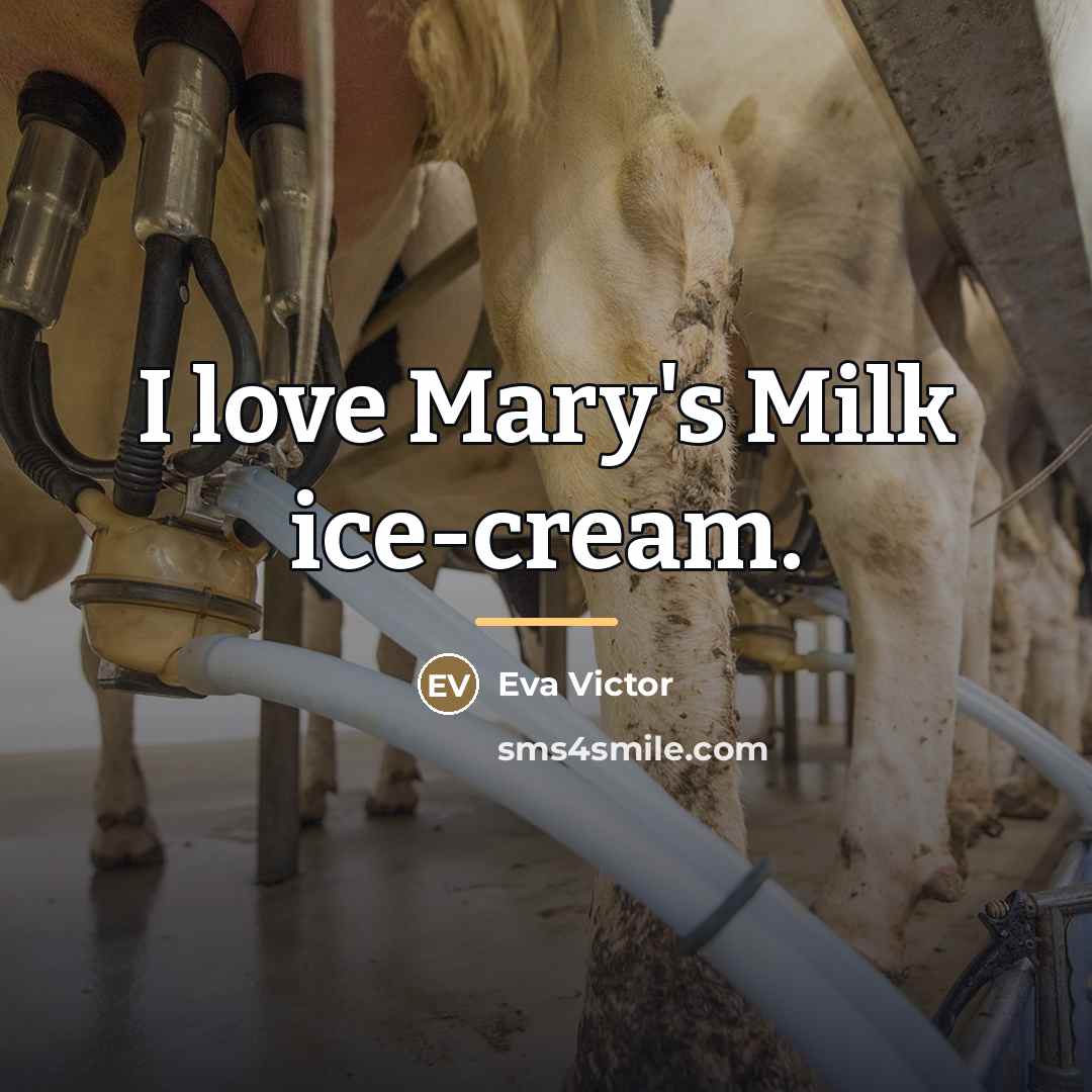 “I love Mary's Milk ice-cream.…” quote by Eva Victor