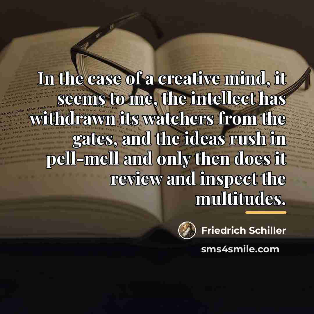 “In the case of a creative mind, it seems to…” quote by Friedrich Schiller