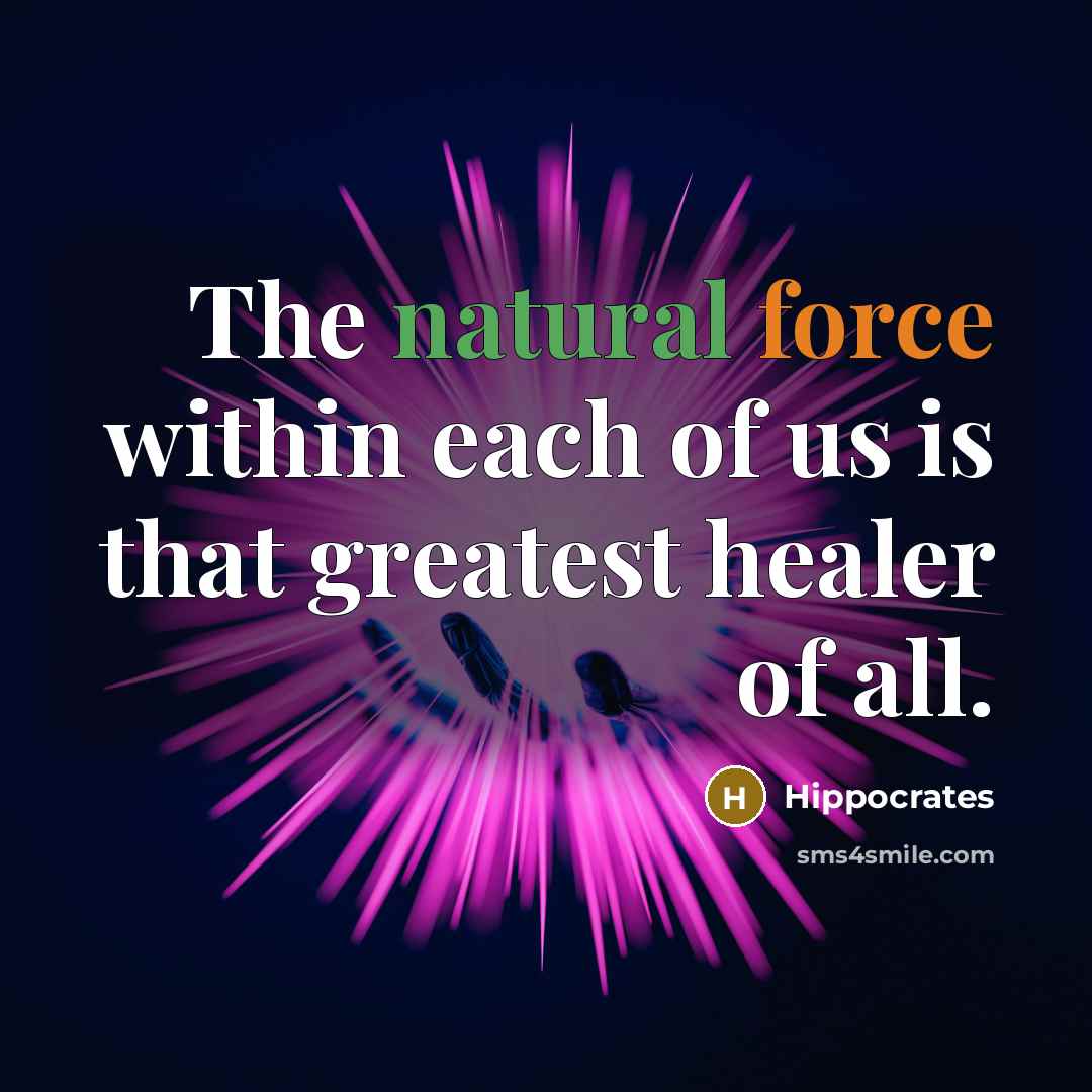 “The natural force within each of us is that greatest…” quote by Hippocrates
