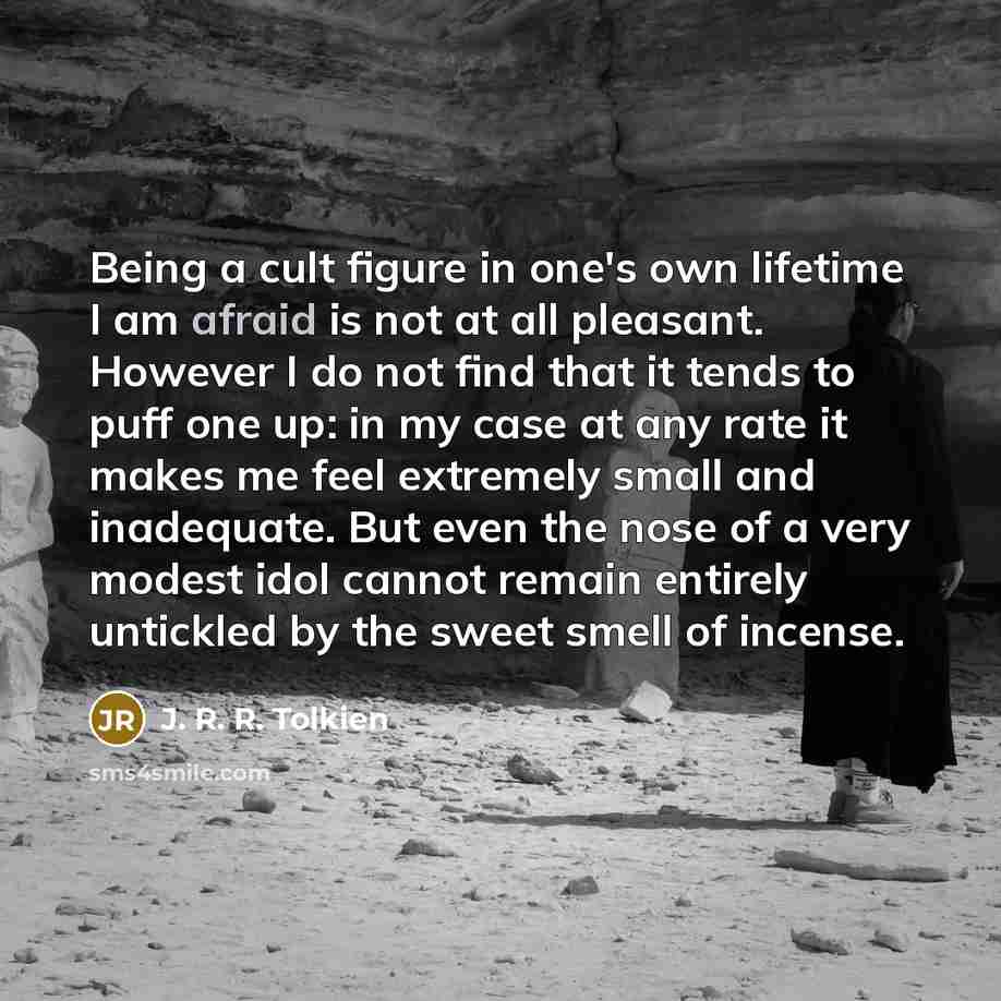 “Being a cult figure in one's own lifetime I am…” quote by J. R. R. Tolkien