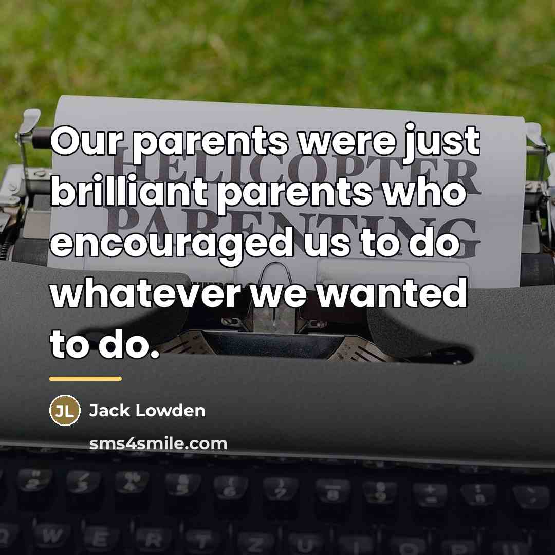 “Our parents were just brilliant parents who encouraged us to…” quote by Jack Lowden