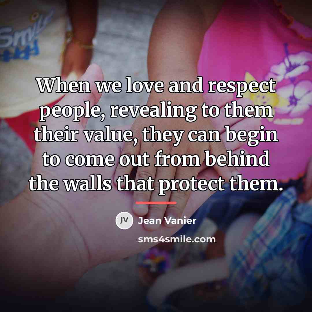 “When we love and respect people, revealing to them their…” quote by Jean Vanier