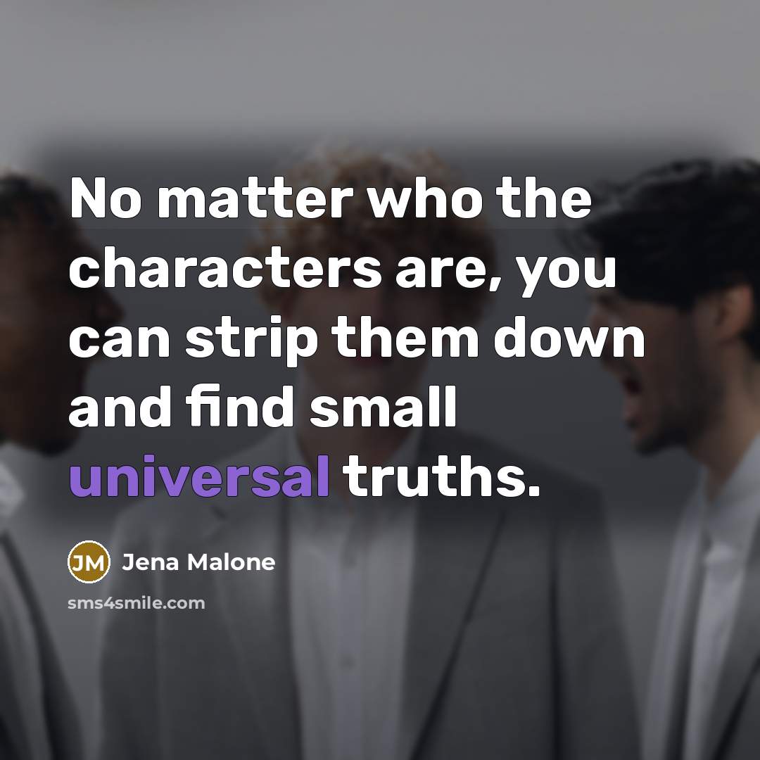 “No matter who the characters are, you can strip them…” quote by Jena Malone