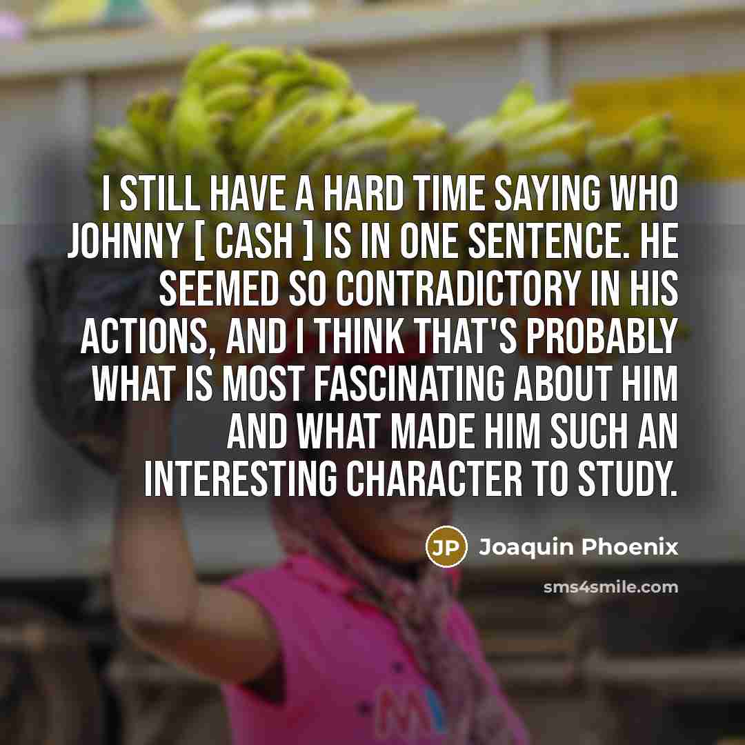 “I still have a hard time saying who Johnny […” quote by Joaquin Phoenix