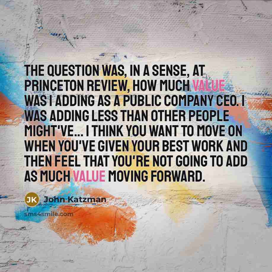 “The question was, in a sense, at Princeton Review, how…” quote by John Katzman