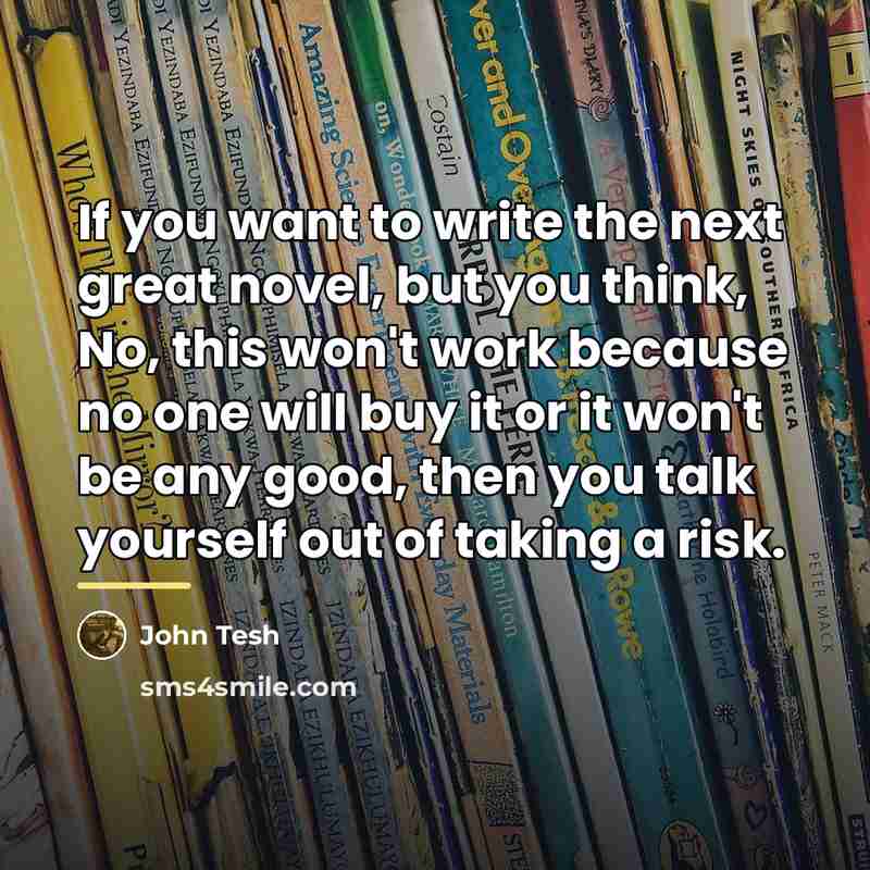 “If you want to write the next great novel, but…” quote by John Tesh