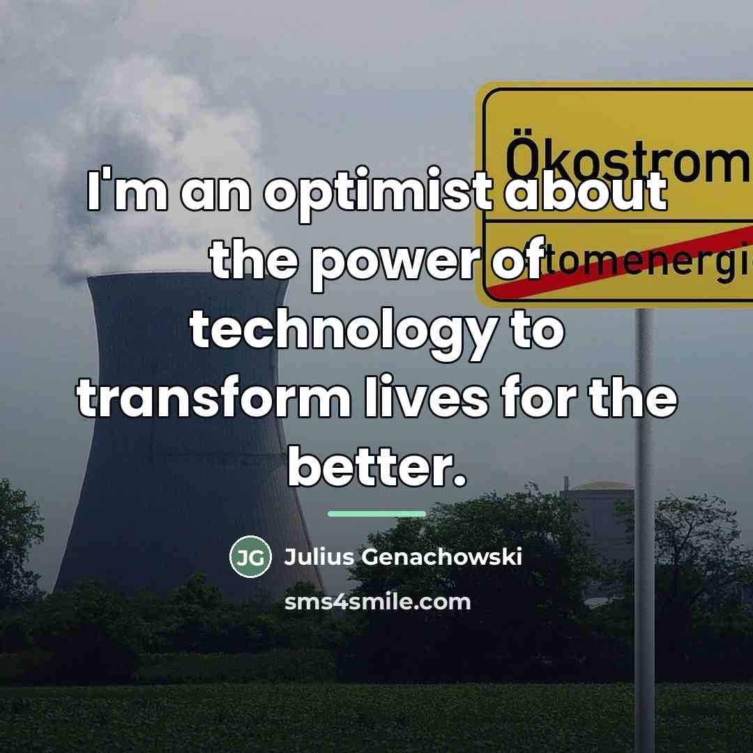 “I'm an optimist about the power of technology to transform…” quote by Julius Genachowski