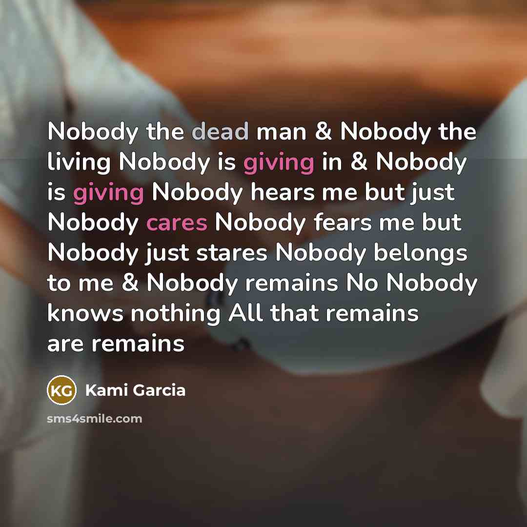 “Nobody the dead man & Nobody the living Nobody is…” quote by Kami Garcia