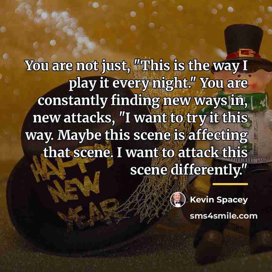 “You are not just, "This is the way I play…” quote by Kevin Spacey