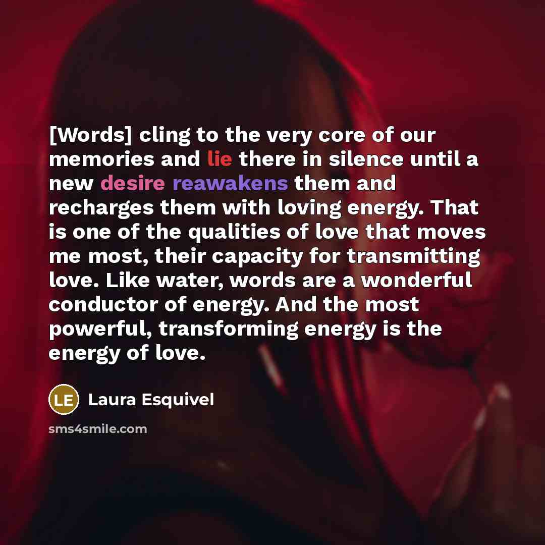 “[Words] cling to the very core of our memories and…” quote by Laura Esquivel
