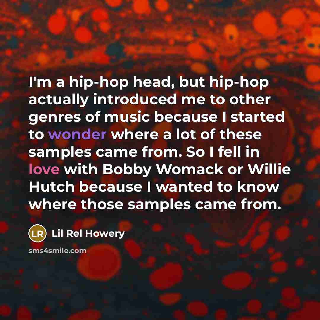 “I'm a hip-hop head, but hip-hop actually introduced me to…” quote by Lil Rel Howery