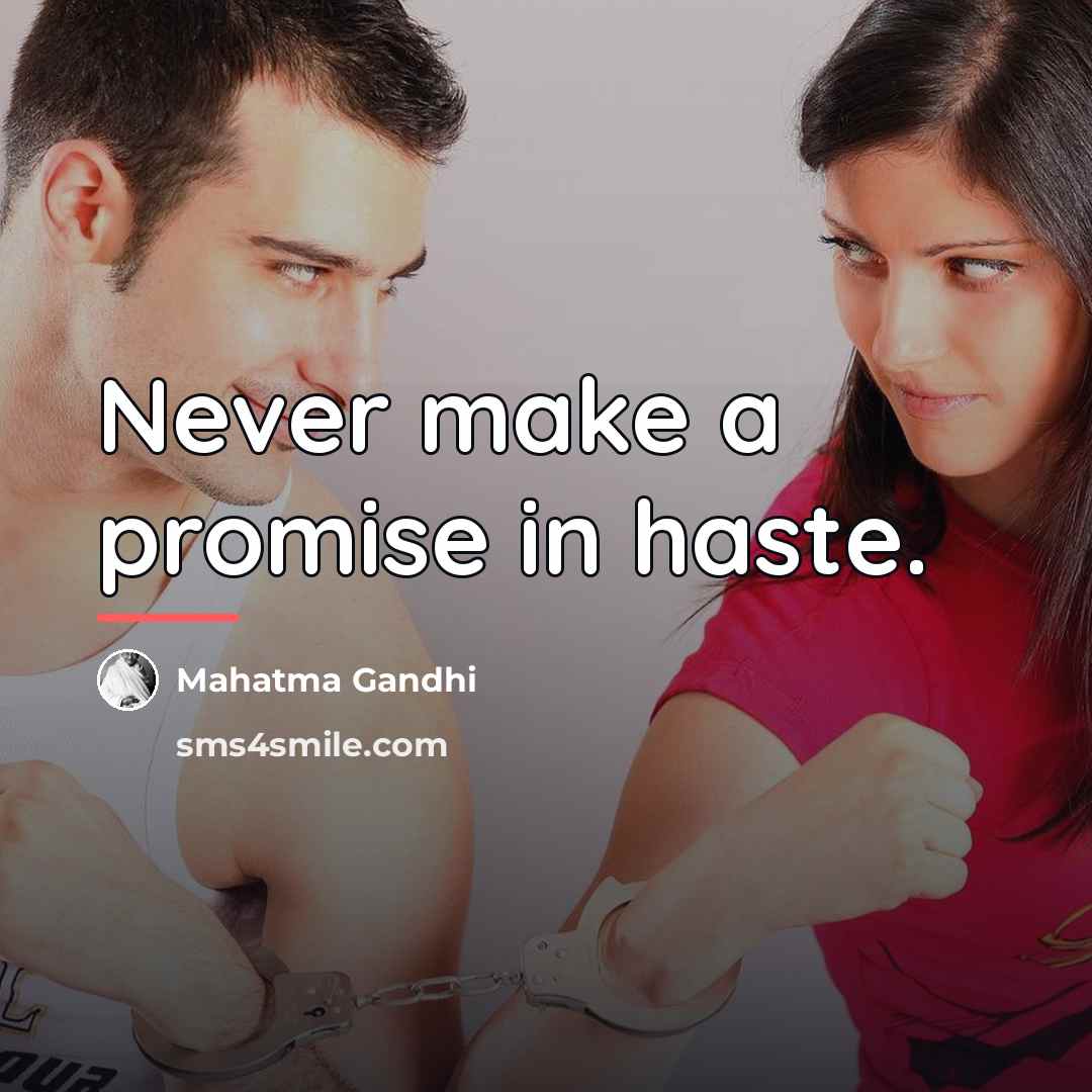 “Never make a promise in haste.…” quote by Mahatma Gandhi
