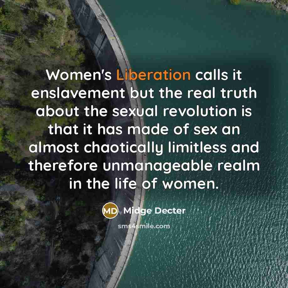 “Women's Liberation calls it enslavement but the real truth about…” quote by Midge Decter