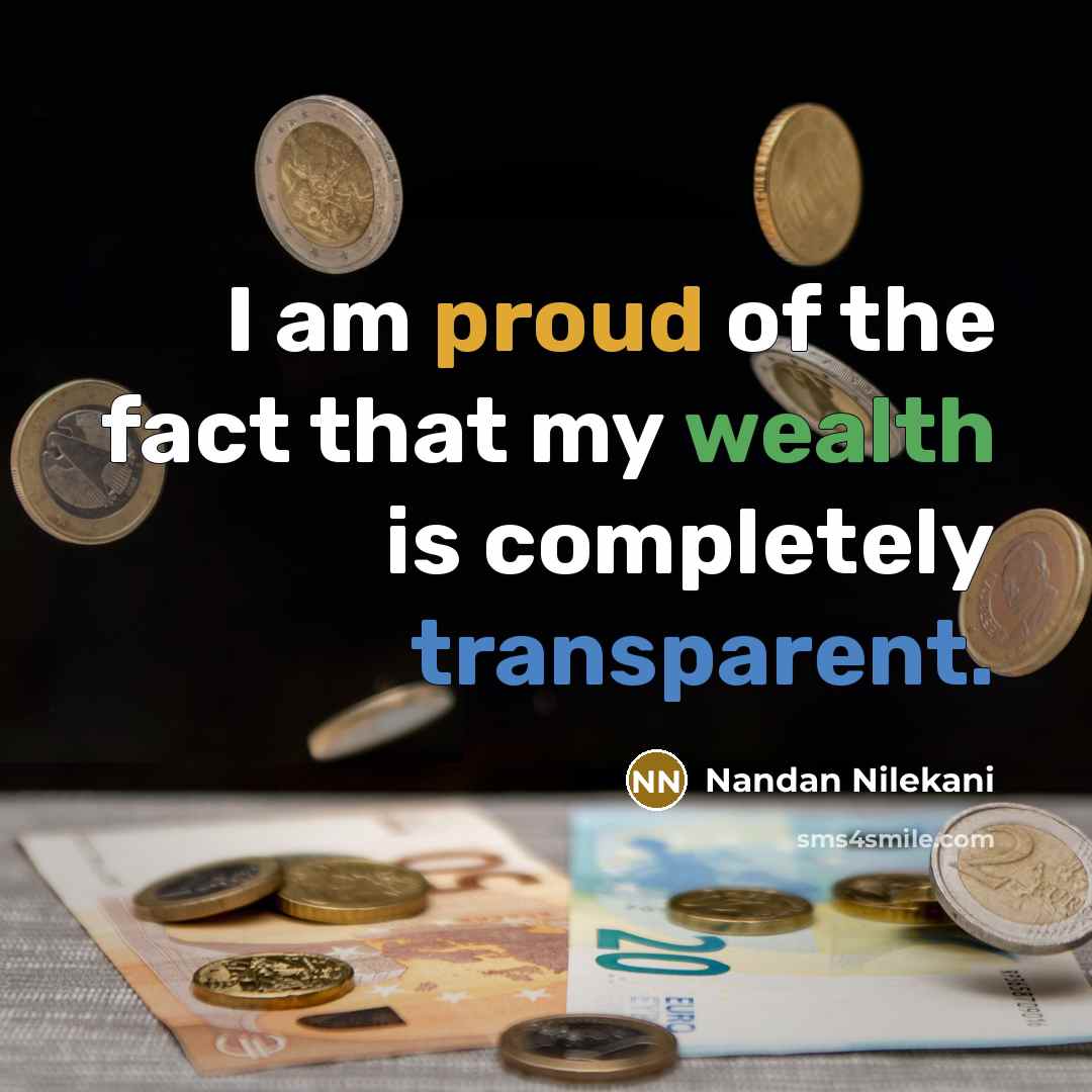“I am proud of the fact that my wealth is…” quote by Nandan Nilekani
