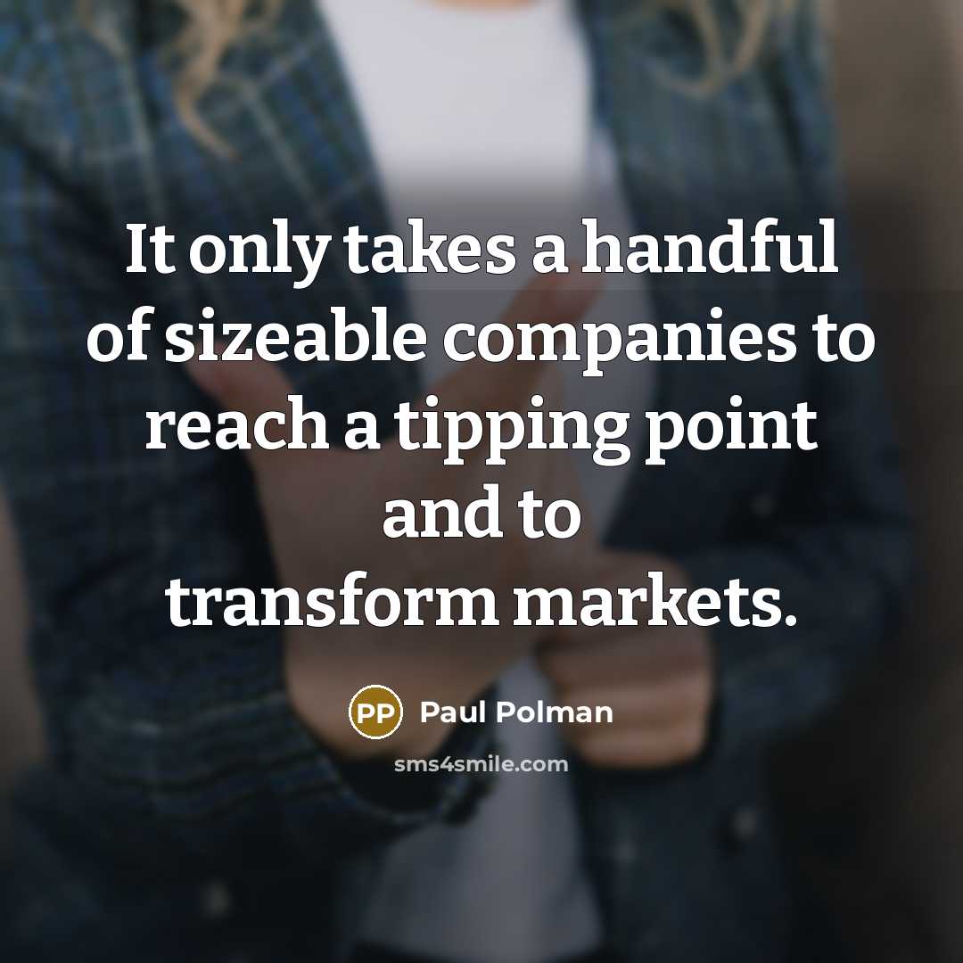 “It only takes a handful of sizeable companies to reach…” quote by Paul Polman