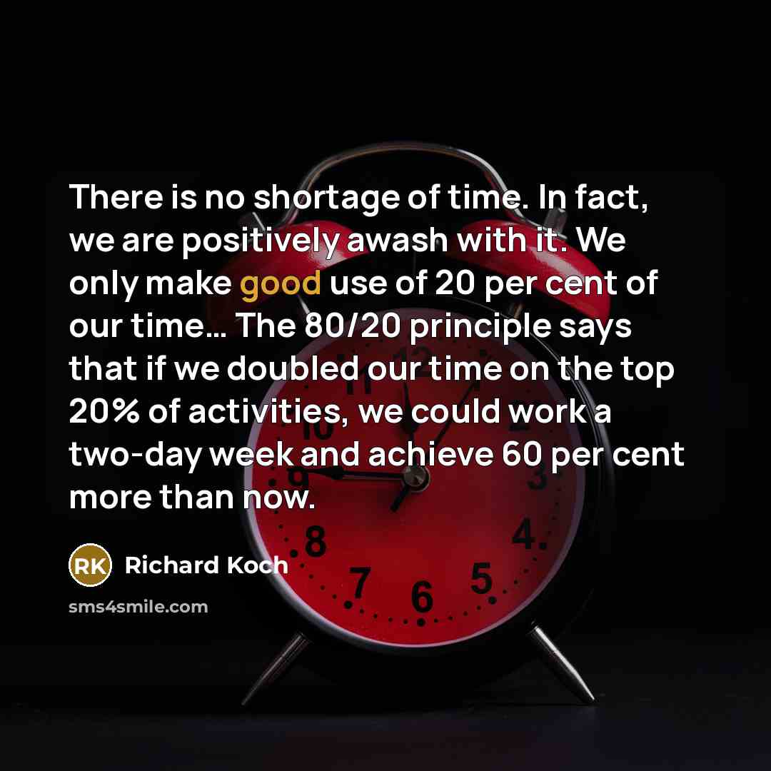 “There is no shortage of time. In fact, we are…” quote by Richard Koch