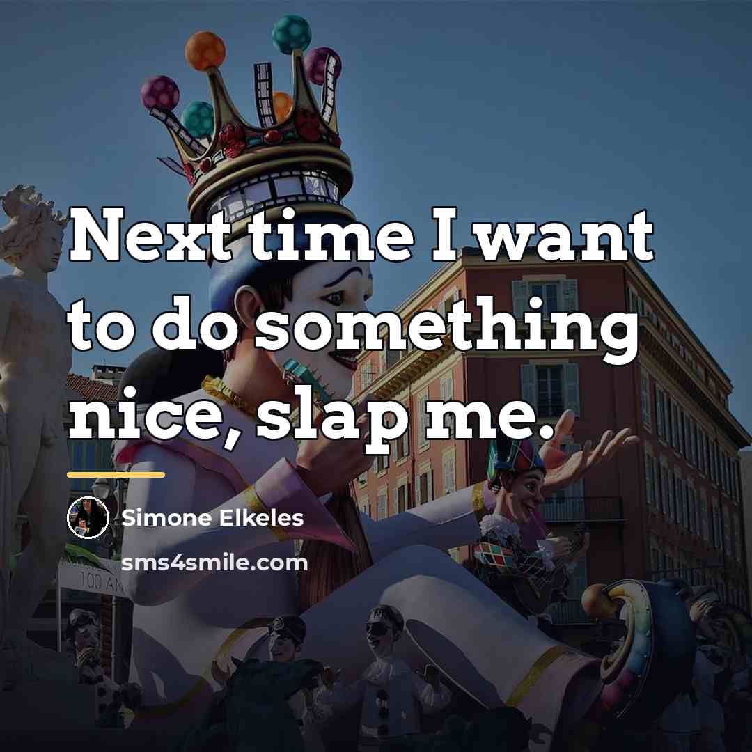 “Next time I want to do something nice, slap me.…” quote by Simone Elkeles