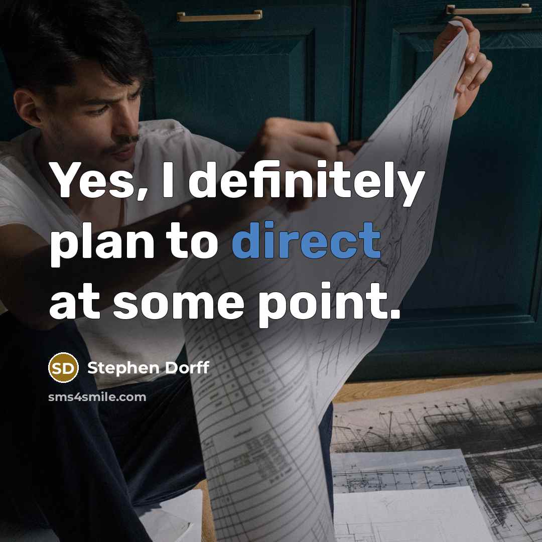 “Yes, I definitely plan to direct at some point.…” quote by Stephen Dorff