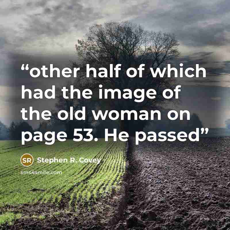 “other half of which had the image of the old woman on page 53. He passed” quote by Stephen R. Covey